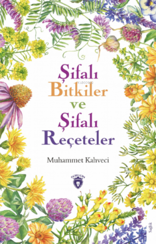 Şifalı Bitkiler ve Şifalı Reçeteler