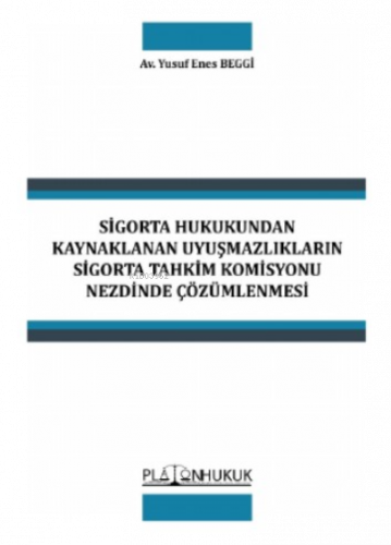 Sigorta Hukukunda Kaynaklanan Uyuşmazlıkların ;Sigorta Tahkim Komisyon