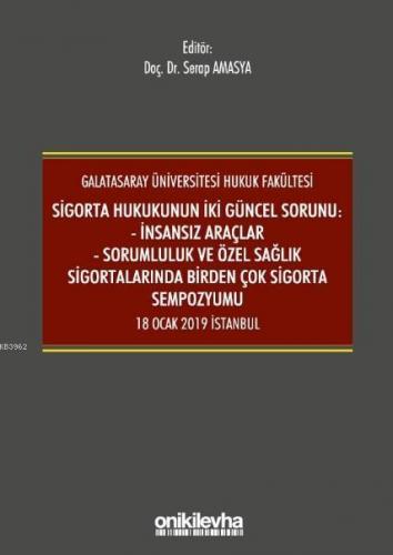 Sigorta Hukukunun İki Güncel Sorunu: İnsansız Araçlar