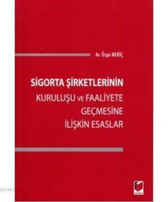 Sigorta Şirketlerinin Kuruluşu ve Faaliyete Geçmesine İlişkin Esaslar