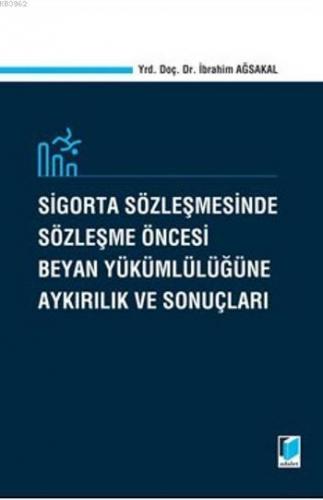 Sigorta Sözleşmesinde Sözleşme Öncesi Beyan Yükümlülüğüne Aykırılık Ve