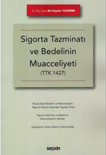 Sigorta Tazminatı ve Bedelinin Muacceliyeti;(TTK 1427)