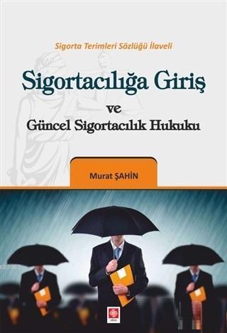 Sigortacılığa Giriş ve Güncel Sigortacılık Hukuku