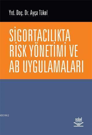 Sigortacılıkta Risk Yönetimi ve AB Uygulamaları