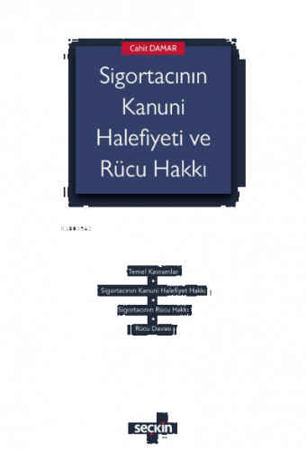 Sigortacının Kanuni Halefiyeti ve Rücu Hakkı