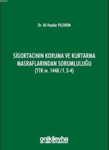 Sigortacının Koruma ve Kurtarma Masraflarından Sorumluluğu; (TTK m. 14