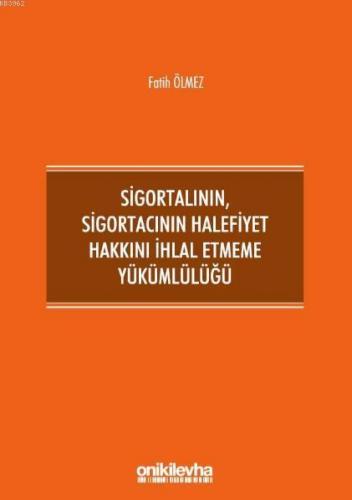 Sigortalının,Sigortacının Halefiyet Hakkını İhlal Etmeme Yükümlülüğü