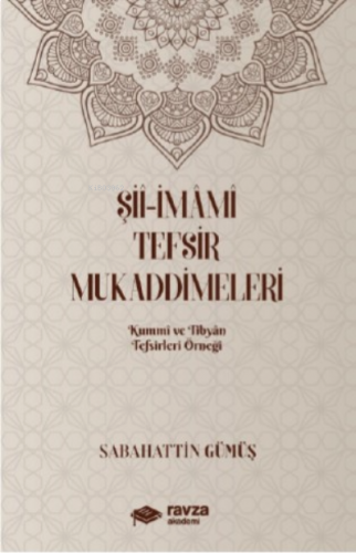 Şiî-İmâmî Tefsir Mukaddimeleri (Kummi ve Tibyan Tefsirleri Örneği)