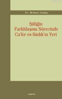 Şiiliğin Farklılaşma Sürecinde Ca'fer Es-sâdık'ın Yeri