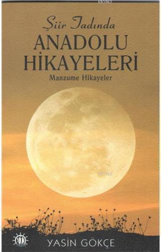 Şiir Tadında Anadolu Hikayeleri Manzume Hikayeler