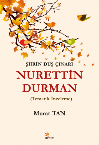 Şiirin Düş Çınarı Nurettin Durman;Tematik İnceleme