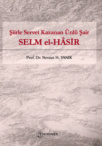 Şiirle Servet Kazanan Ünlü Şair ;Selm El-Ḫasir