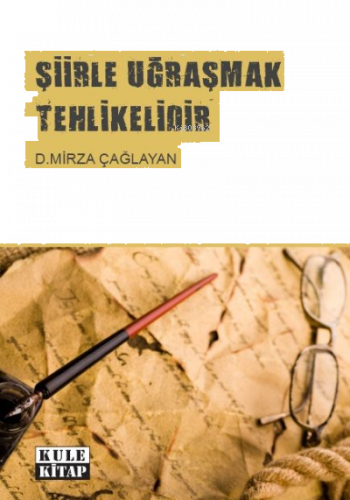 Şiirle Uğraşmak Tehlikelidir