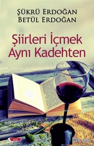 Şiirleri İçmek Aynı Kadehten