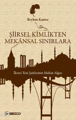 Şiirsel Kimlikten Mekânsal Sınırlara