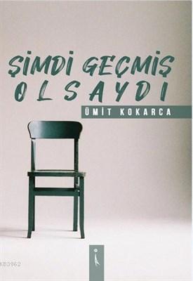 Şimdi Geçmiş Olsaydı