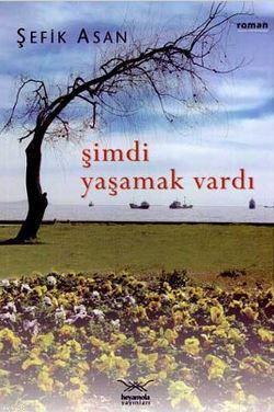 Şimdi Yaşamak Vardı