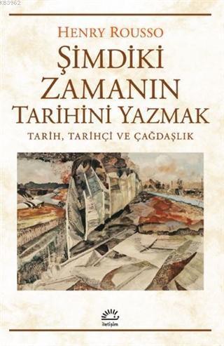 Şimdiki Zamanın Tarihini Yazmak