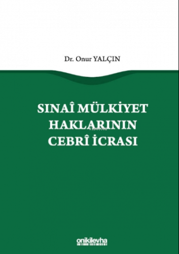 Sınai Mülkiyet Haklarının Cebri İcrası