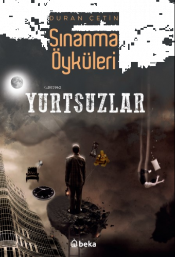 Sınanma Öyküleri ;Yurtsuzlar