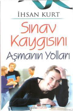 Sınav Kaygısını Aşmanın Yolları