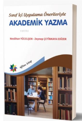 Sınıf İçi Uygulama Önerileriyle Akademik Yazma