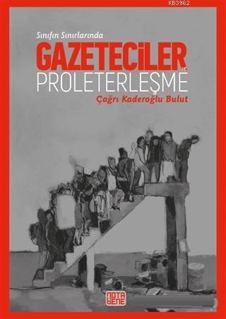 Sınıfın Sınırlarında Gazeteciler ve Proleterleşme