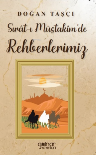 Sırat-I Müstakim’De Rehberlerimiz