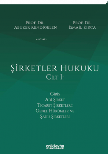 Şirketler Hukuku - Cilt I