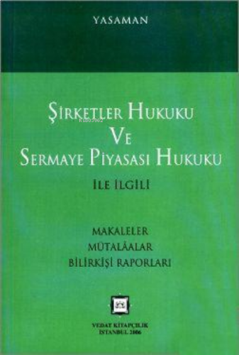 Şirketler Hukuku ve Sermaye Piyasası Hukuku Cilt:1