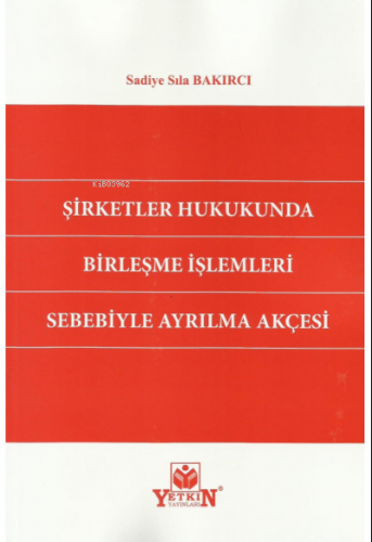 Şirketler Hukukunda Birleşme İşlemleri Sebebiyle Ayrılma Akçesi