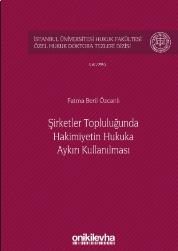 Şirketler Topluluğunda Hâkimiyetin Hukuka Aykırı Kullanılması İstanbul