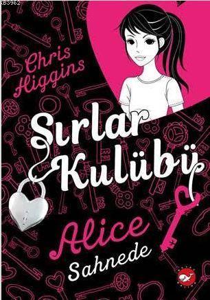 Sırlar Kulübü ? 1 Alice Sahnede