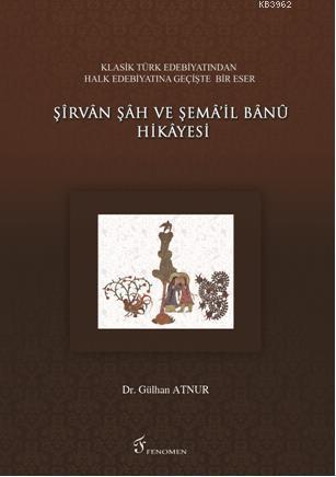 Şirvan Şah ve Şema'il Banu Hikayesi