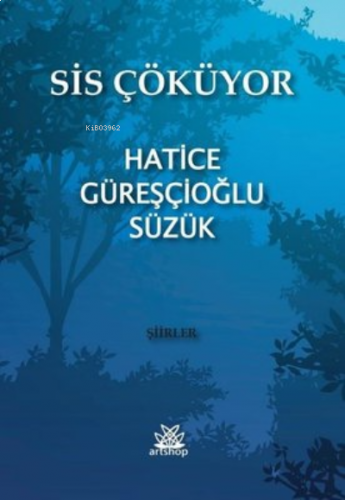 Sis Çöküyor - Şiirler