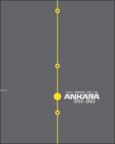 Sivil Mimari Bellek Ankara; 1930-1980