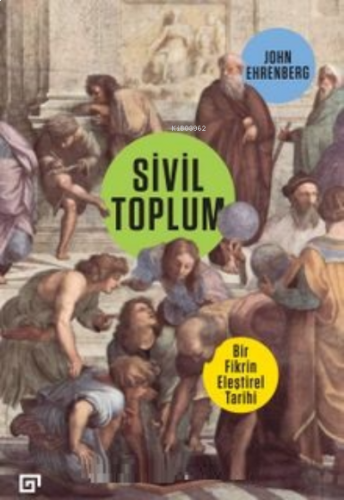 Sivil Toplum: Bir Fikrin Eleştirel Tarihi