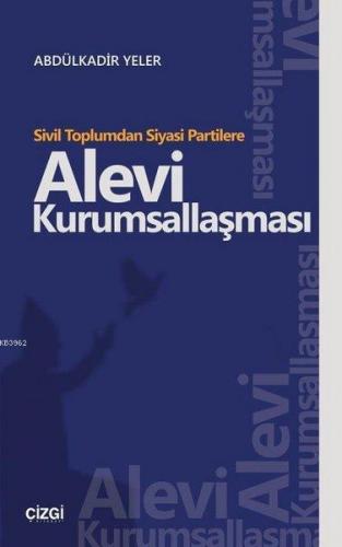 Sivil Toplumdan Siyasi Partilere Alevi Kurumsallaşması