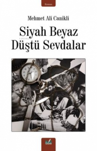 Siyah Beyaz Düştü Sevdalar