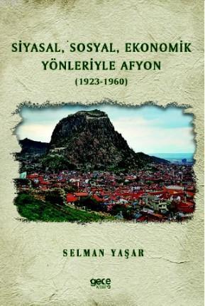 Siyasal, Sosyal, Ekonomik Yönleriyle Afyon (1923-1960)