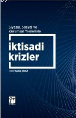 Siyasal, Sosyal ve Kurumsal Yönleriyle İktisadi Krizler