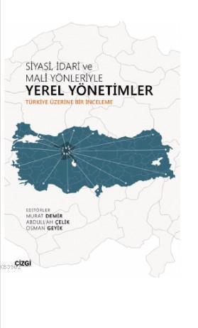 Siyasi, İdari ve Mali Yönleriyle Yerel Yönetimler (Türkiye Üzerine Bir