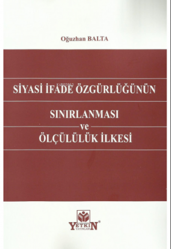 Siyasi İfade Özgürlüğünün Sınırlanması ve Ölçülülük İlkesi