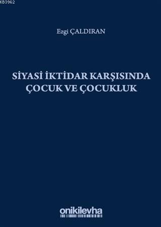 Siyasi İktidar Karşısında Çocuk ve Çocukluk