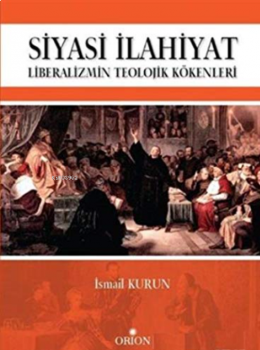 Siyasi İlahiyat - Liberalizmin Teolojik Kökenleri