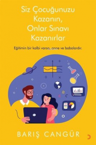 Siz Çocuğunuzu Kazanın, Onlar Sınavı Kazanırlar