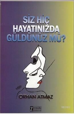 Siz Hiç Hayatınızda Güldünüz mü?