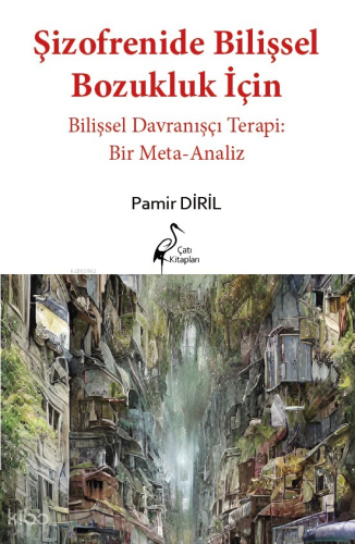 Şizofrenide Bilişsel Bozukluk İçin Bilişsel Davranışçı Terapi: Bir Meta-Analiz