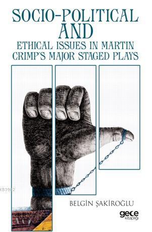 Socio - Political And Ethical Issues In Martin Crimp's Major Staged Pl