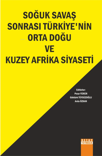 Soğuk Savaş Sonrası Türkiyenin Orta Doğu Ve Kuzey Afrika Siyaseti